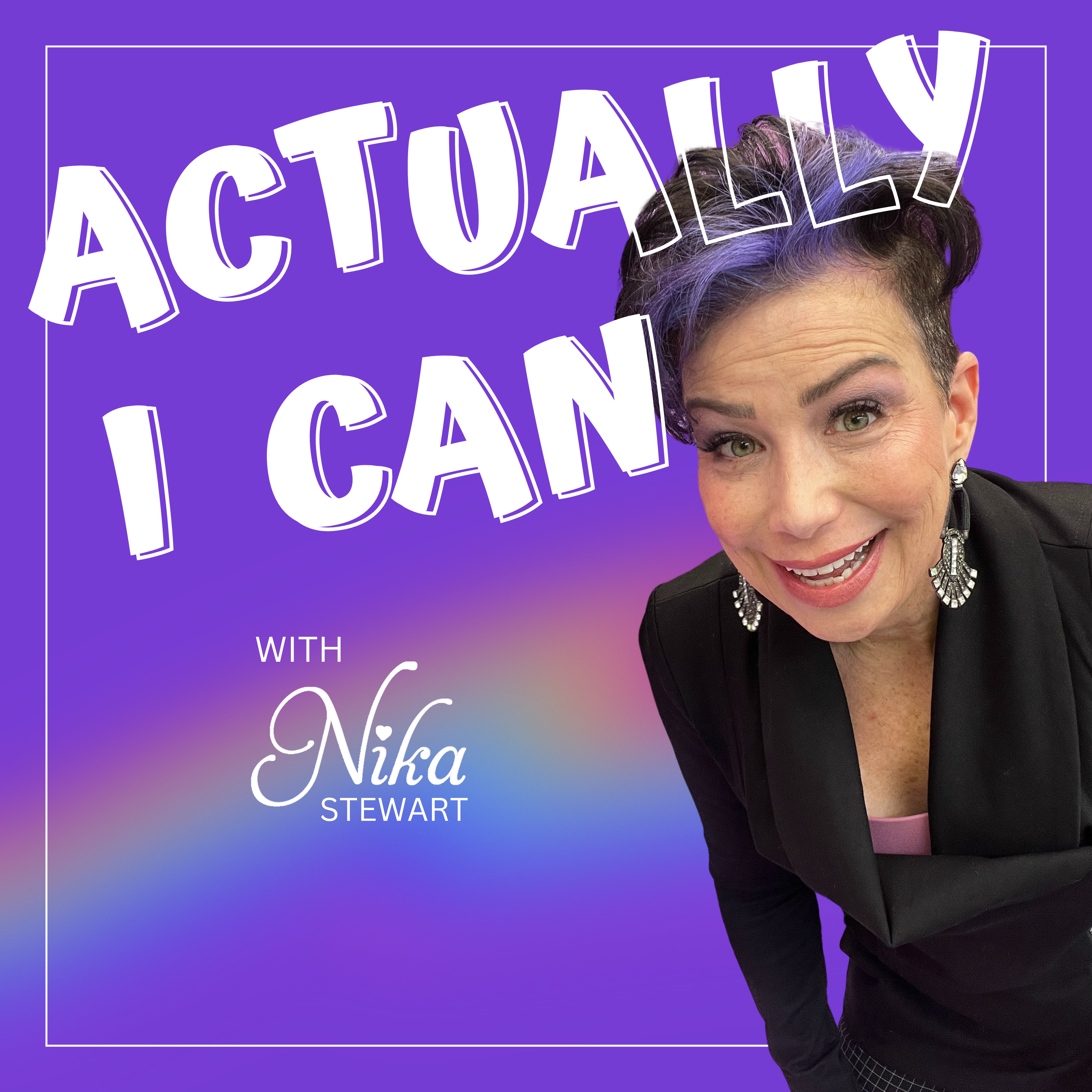 Actually, I Can with Nika Stewart